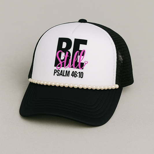 Be Still - Psalm 46:10 Foam Trucker Hat