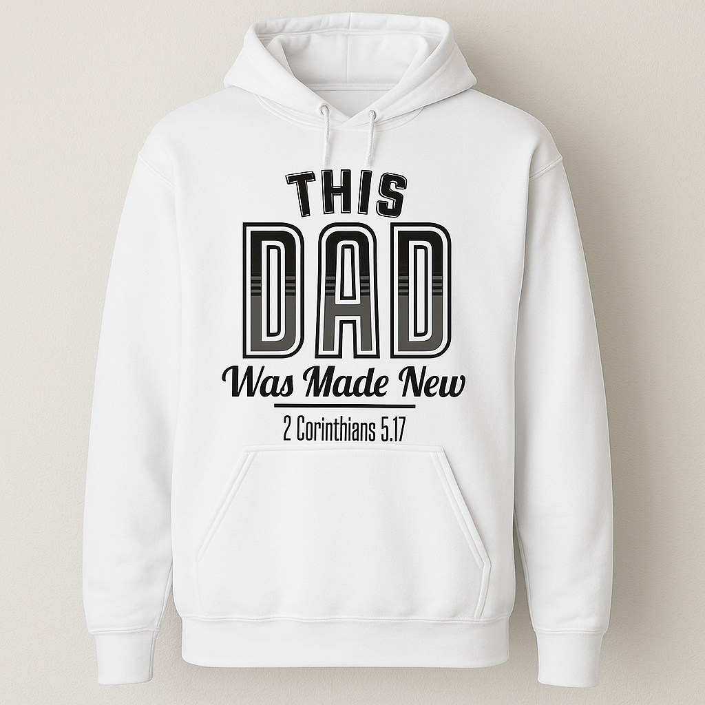 This Dad Was Made New - Hoodie