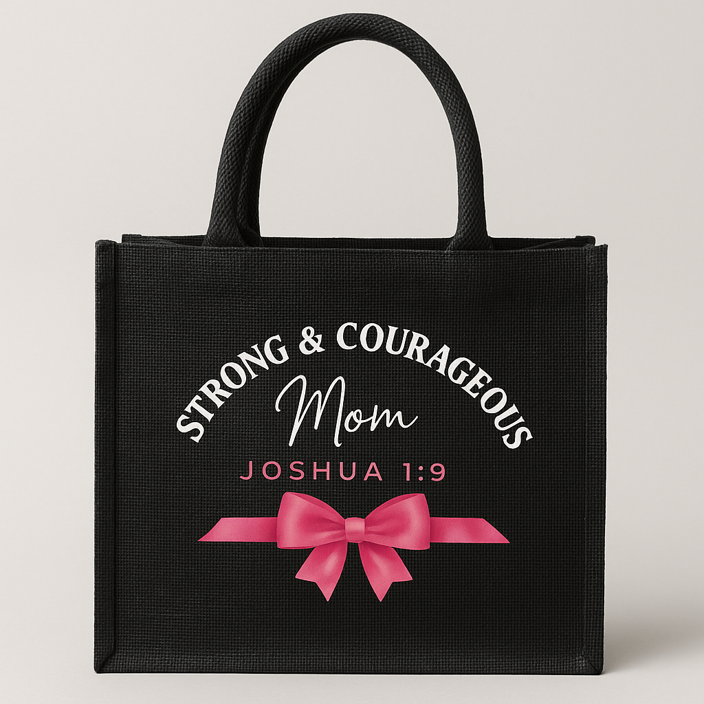 Strong & Courageous Mom Black Burlap Bag