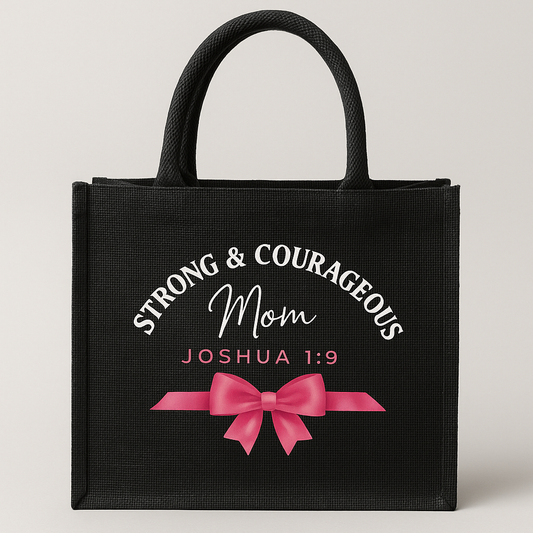 Strong & Courageous Mom Black Burlap Bag
