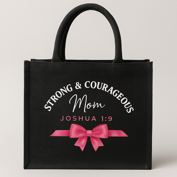 Strong & Courageous Mom Black Burlap Bag