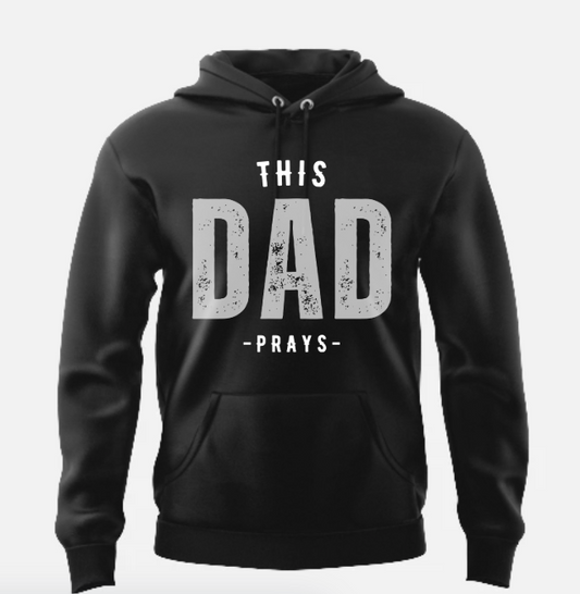 This DAD prays Hoodie