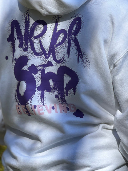 Never Stop Believing - Hoodie